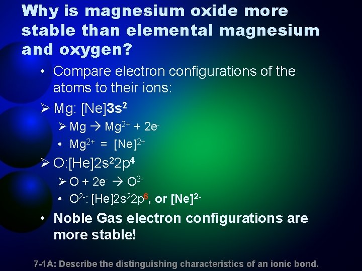Why is magnesium oxide more stable than elemental magnesium and oxygen? • Compare electron