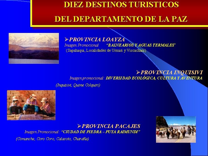 DIEZ DESTINOS TURISTICOS DEL DEPARTAMENTO DE LA PAZ ØPROVINCIA LOAYZA Imagen Promocional “BALNEARIOS Y