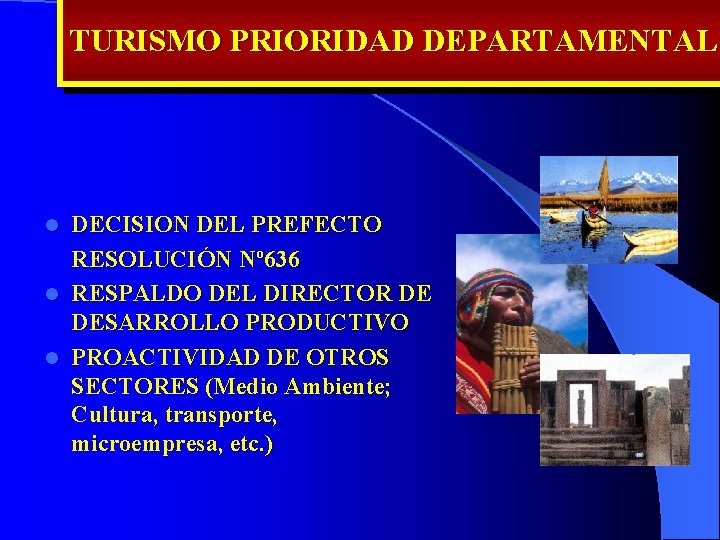 TURISMO PRIORIDAD DEPARTAMENTAL DECISION DEL PREFECTO RESOLUCIÓN Nº 636 l RESPALDO DEL DIRECTOR DE