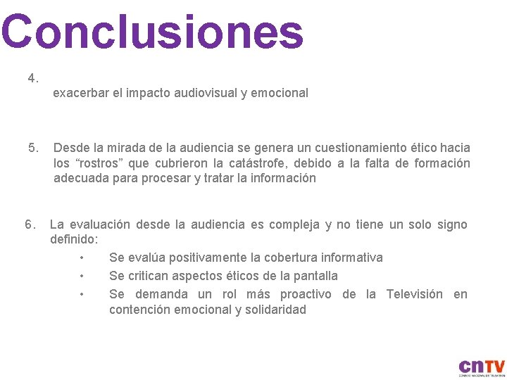 Conclusiones 4. exacerbar el impacto audiovisual y emocional 5. Desde la mirada de la