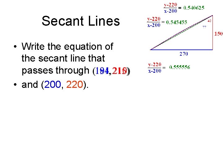 Secant Lines • Write the equation of the secant line that passes through •