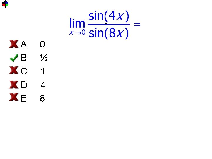 . A B C D E 0 ½ 1 4 8 