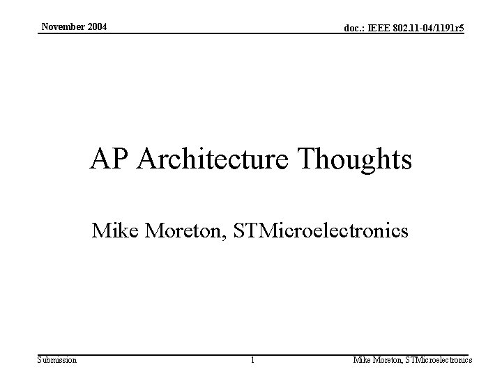 November 2004 doc. : IEEE 802. 11 -04/1191 r 5 AP Architecture Thoughts Mike