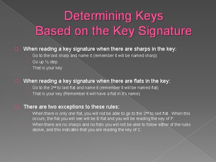 Determining Keys Based on the Key Signature � When reading a key signature when