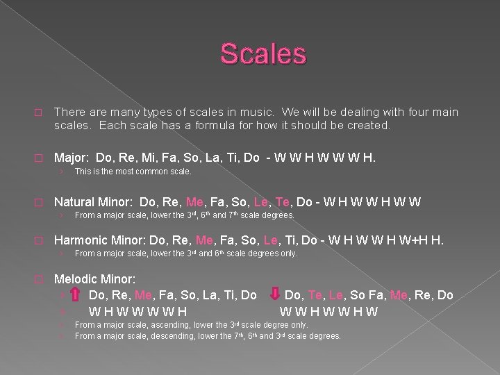 Scales � There are many types of scales in music. We will be dealing