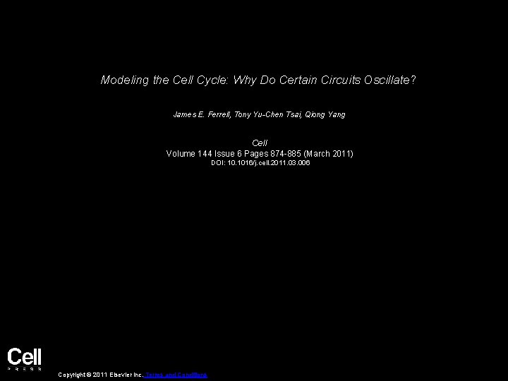 Modeling the Cell Cycle: Why Do Certain Circuits Oscillate? James E. Ferrell, Tony Yu-Chen