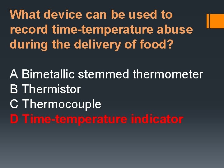 What device can be used to record time-temperature abuse during the delivery of food?
