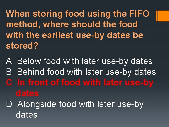 When storing food using the FIFO method, where should the food with the earliest