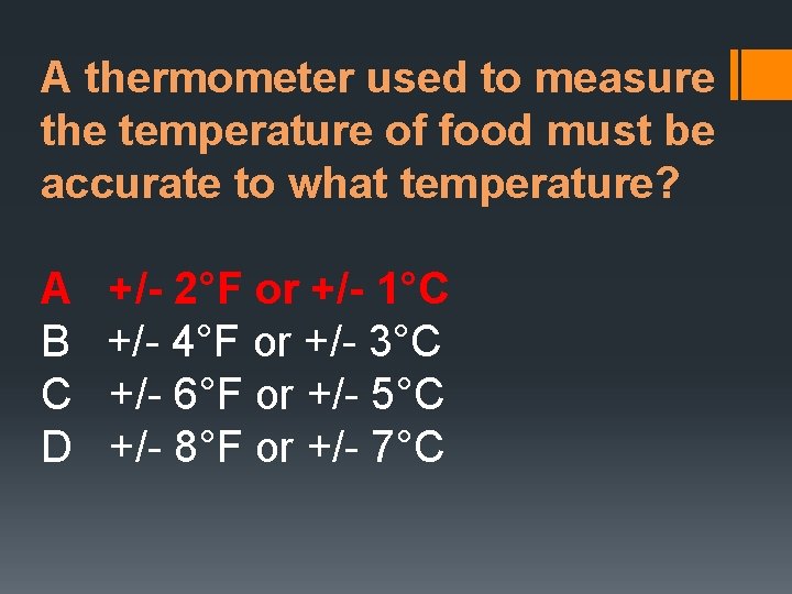 A thermometer used to measure the temperature of food must be accurate to what
