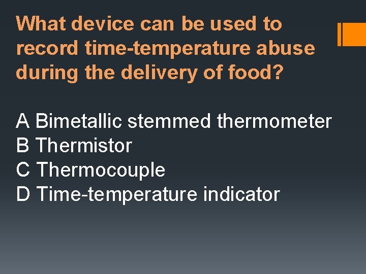 What device can be used to record time-temperature abuse during the delivery of food?
