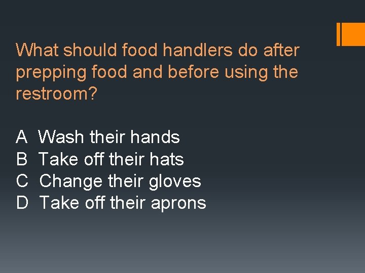 What should food handlers do after prepping food and before using the restroom? A
