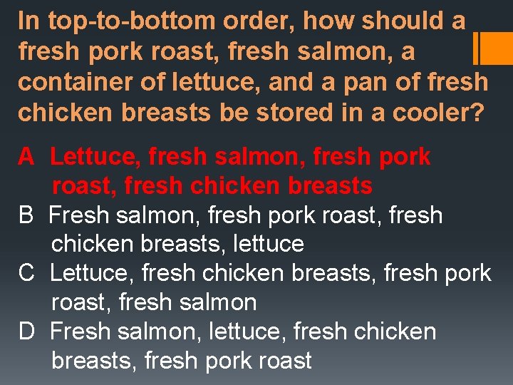 In top-to-bottom order, how should a fresh pork roast, fresh salmon, a container of