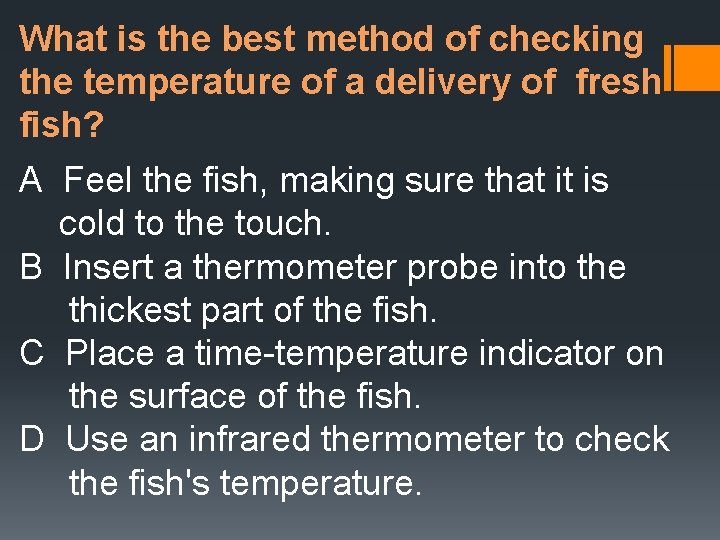 What is the best method of checking the temperature of a delivery of fresh