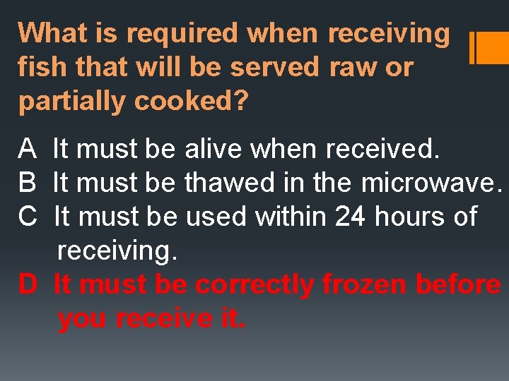 What is required when receiving fish that will be served raw or partially cooked?