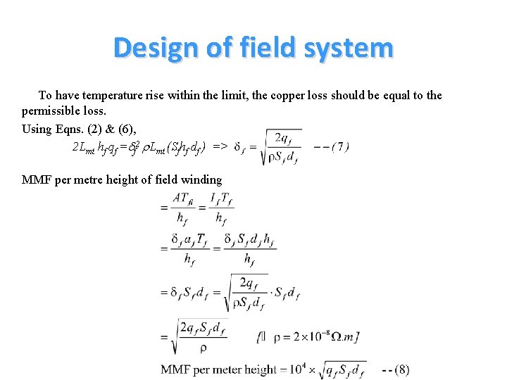 Design of field system To have temperature rise within the limit, the copper loss Design of field system To have temperature rise within the limit, the copper loss