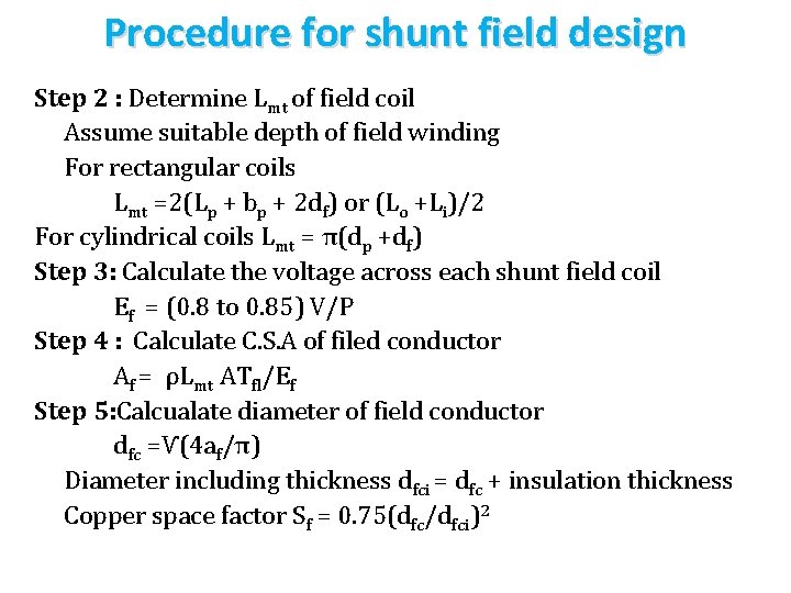 Procedure for shunt field design Step 2 : Determine Lmt of field coil Assume Procedure for shunt field design Step 2 : Determine Lmt of field coil Assume