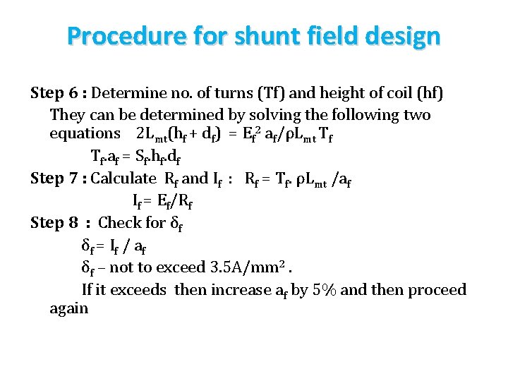 Procedure for shunt field design Step 6 : Determine no. of turns (Tf) and Procedure for shunt field design Step 6 : Determine no. of turns (Tf) and