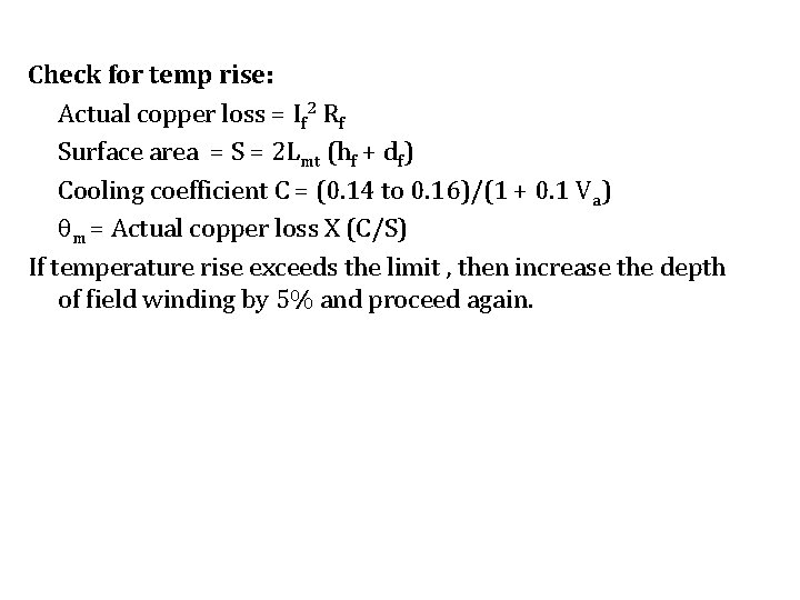 Check for temp rise: Actual copper loss = If 2 Rf Surface area = Check for temp rise: Actual copper loss = If 2 Rf Surface area =