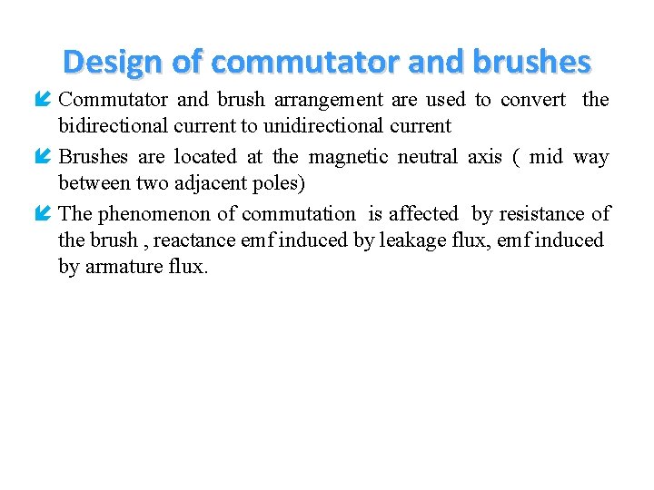 Design of commutator and brushes Commutator and brush arrangement are used to convert the Design of commutator and brushes Commutator and brush arrangement are used to convert the