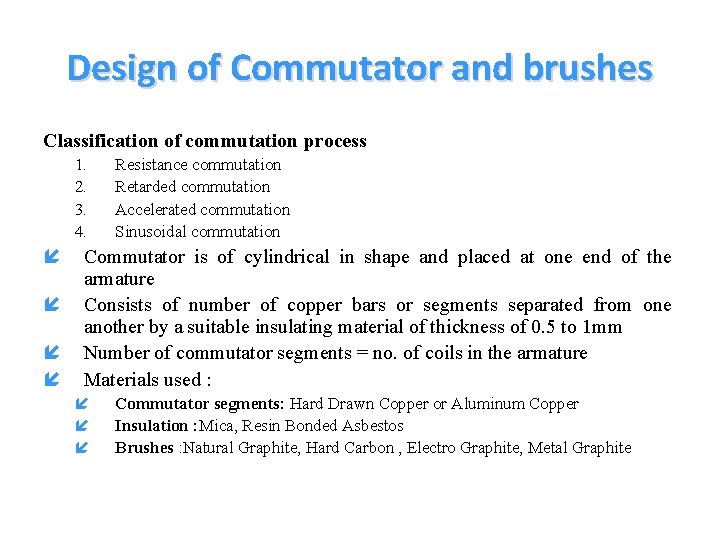 Design of Commutator and brushes Classification of commutation process 1. 2. 3. 4. Resistance Design of Commutator and brushes Classification of commutation process 1. 2. 3. 4. Resistance