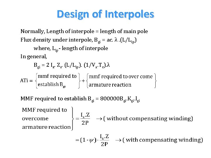 Design of Interpoles Normally, Length of interpole = length of main pole Flux density Design of Interpoles Normally, Length of interpole = length of main pole Flux density