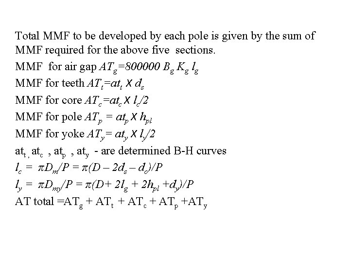 Total MMF to be developed by each pole is given by the sum of Total MMF to be developed by each pole is given by the sum of