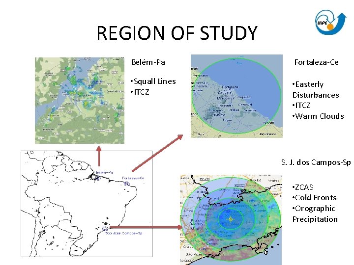 REGION OF STUDY Belém-Pa Fortaleza-Ce • Squall Lines • ITCZ • Easterly Disturbances • REGION OF STUDY Belém-Pa Fortaleza-Ce • Squall Lines • ITCZ • Easterly Disturbances •