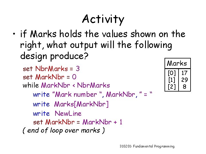 Activity • if Marks holds the values shown on the right, what output will