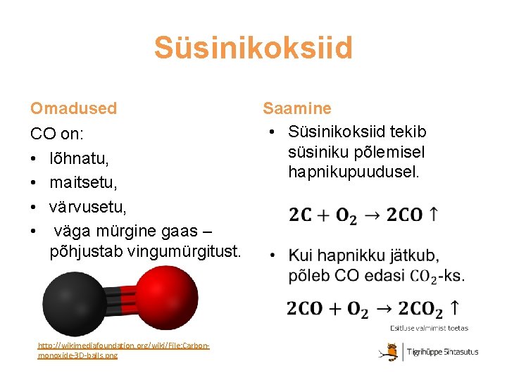 Süsinikoksiid Omadused CO on: • lõhnatu, • maitsetu, • värvusetu, • väga mürgine gaas