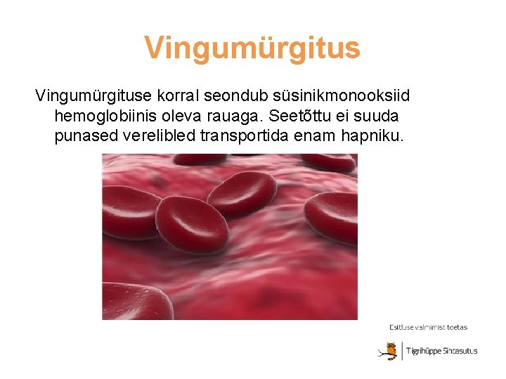 Vingumürgituse korral seondub süsinikmonooksiid hemoglobiinis oleva rauaga. Seetõttu ei suuda punased verelibled transportida enam