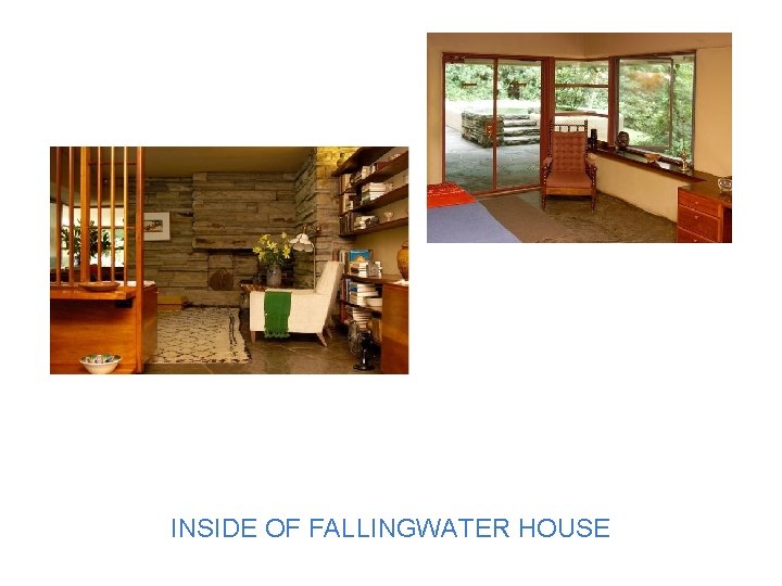 INSIDE OF FALLINGWATER HOUSE 