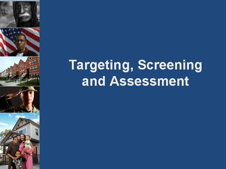Targeting, Screening and Assessment Targeting, Screening and Assessment