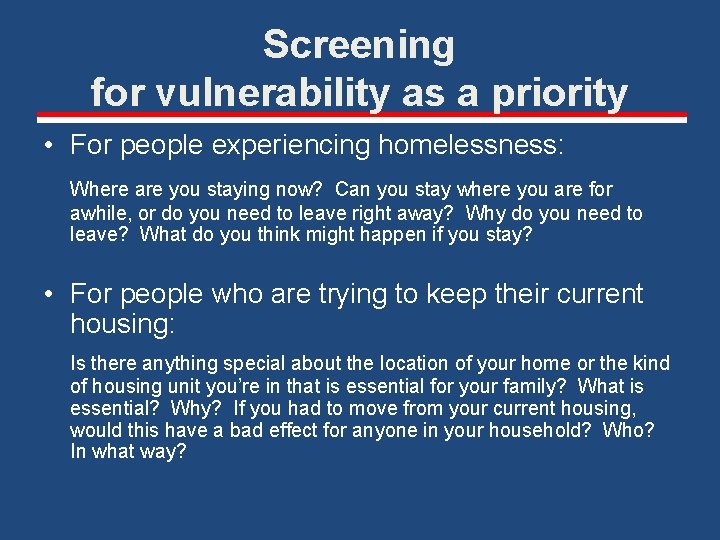 Screening for vulnerability as a priority • For people experiencing homelessness: Where are you Screening for vulnerability as a priority • For people experiencing homelessness: Where are you
