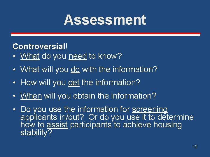 Assessment Controversial! • What do you need to know? • What will you do Assessment Controversial! • What do you need to know? • What will you do
