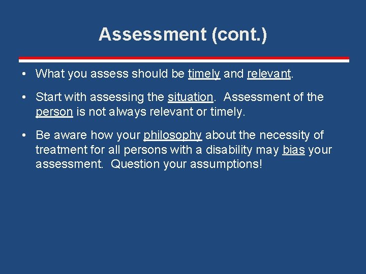 Assessment (cont. ) • What you assess should be timely and relevant. • Start Assessment (cont. ) • What you assess should be timely and relevant. • Start