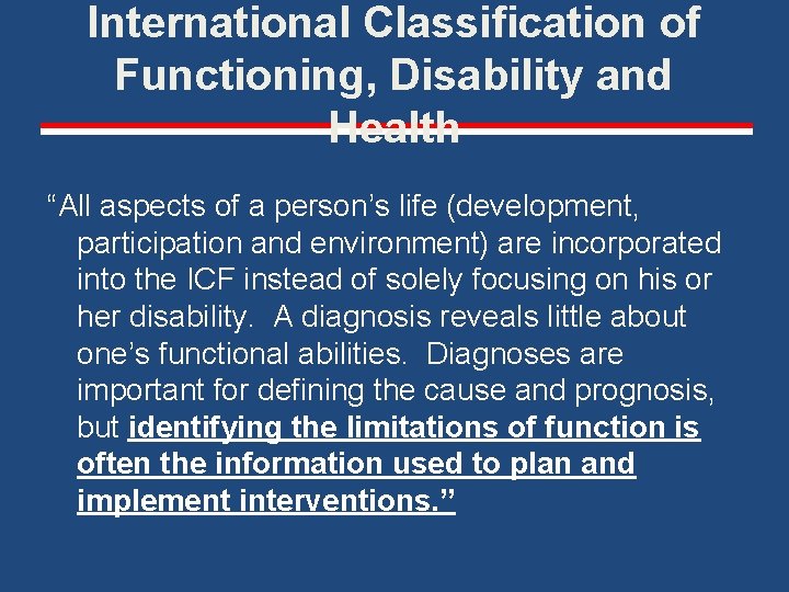 International Classification of Functioning, Disability and Health “All aspects of a person’s life (development, International Classification of Functioning, Disability and Health “All aspects of a person’s life (development,