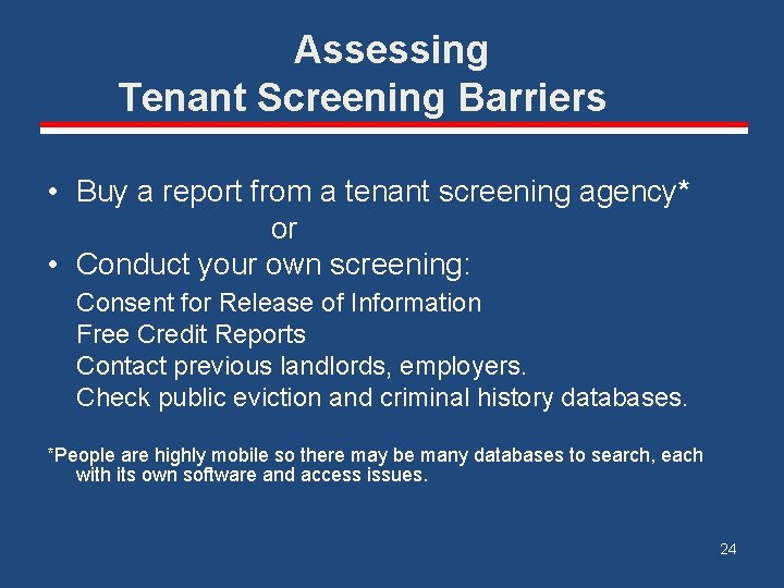 Assessing Tenant Screening Barriers • Buy a report from a tenant screening agency* or Assessing Tenant Screening Barriers • Buy a report from a tenant screening agency* or
