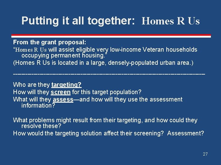 Putting it all together: Homes R Us From the grant proposal: “Homes R Us Putting it all together: Homes R Us From the grant proposal: “Homes R Us