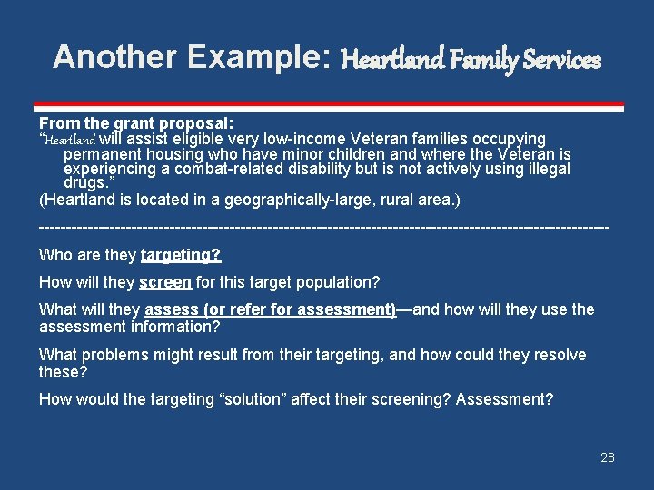 Another Example: Heartland Family Services From the grant proposal: “Heartland will assist eligible very Another Example: Heartland Family Services From the grant proposal: “Heartland will assist eligible very