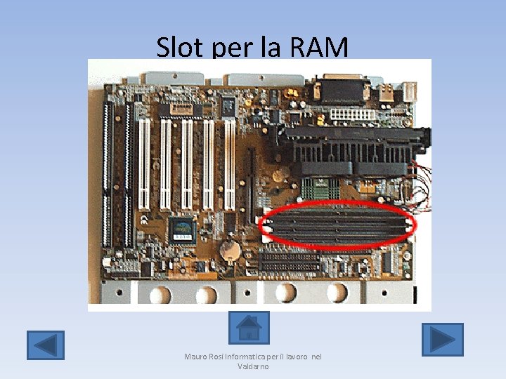 Slot per la RAM Mauro Rosi Informatica per il lavoro nel Valdarno 