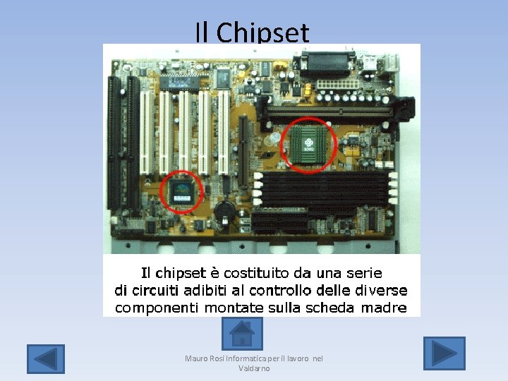 Il Chipset Mauro Rosi Informatica per il lavoro nel Valdarno 
