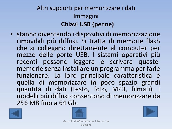 Altri supporti per memorizzare i dati Immagini Chiavi USB (penne) • stanno diventando i