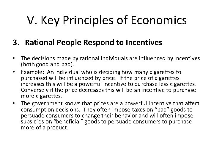 V. Key Principles of Economics 3. Rational People Respond to Incentives • The decisions