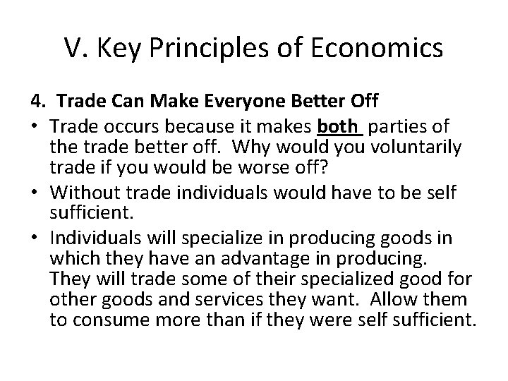 V. Key Principles of Economics 4. Trade Can Make Everyone Better Off • Trade