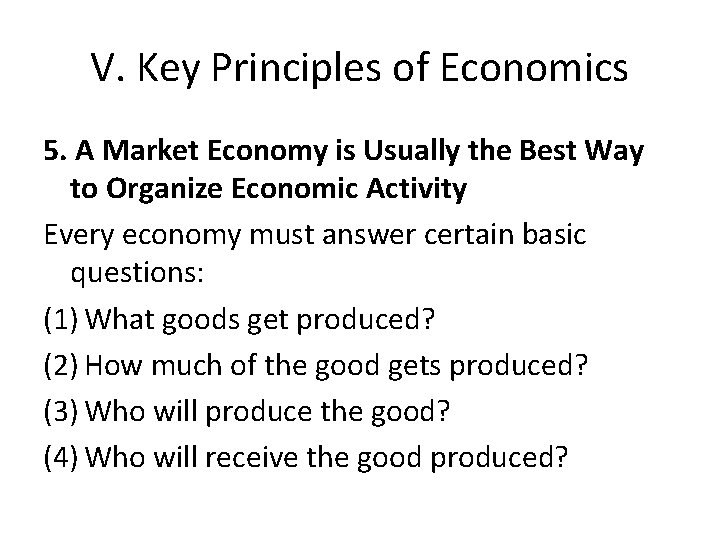 V. Key Principles of Economics 5. A Market Economy is Usually the Best Way