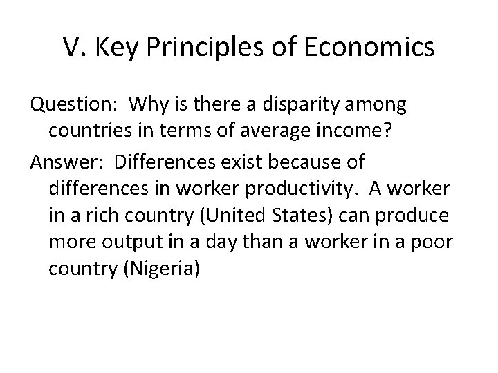 V. Key Principles of Economics Question: Why is there a disparity among countries in