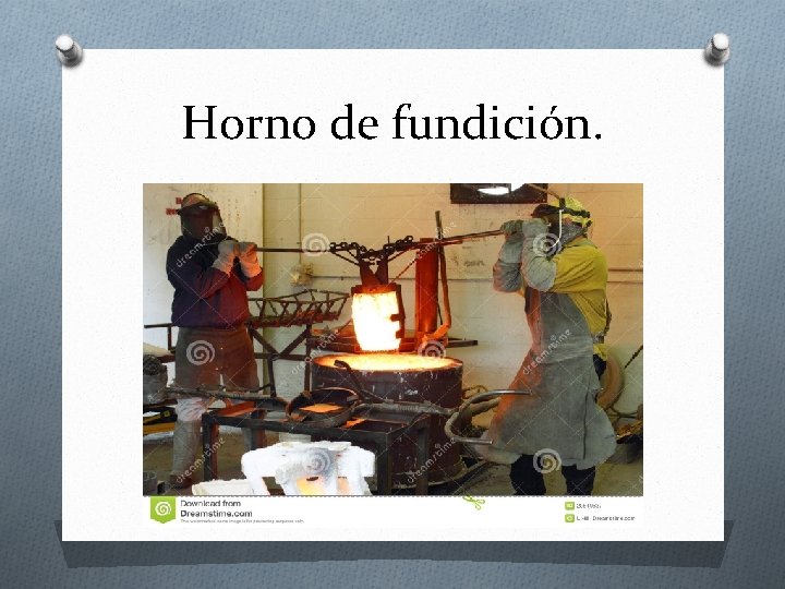 Horno de fundición. 