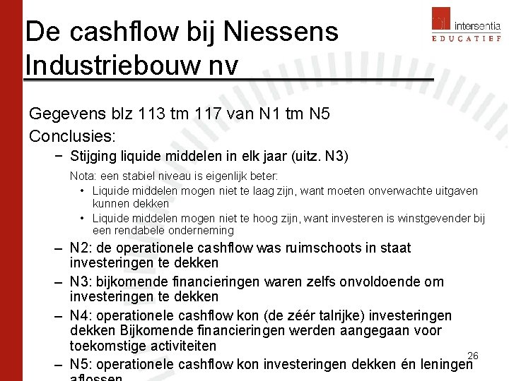 De cashflow bij Niessens Industriebouw nv Gegevens blz 113 tm 117 van N 1