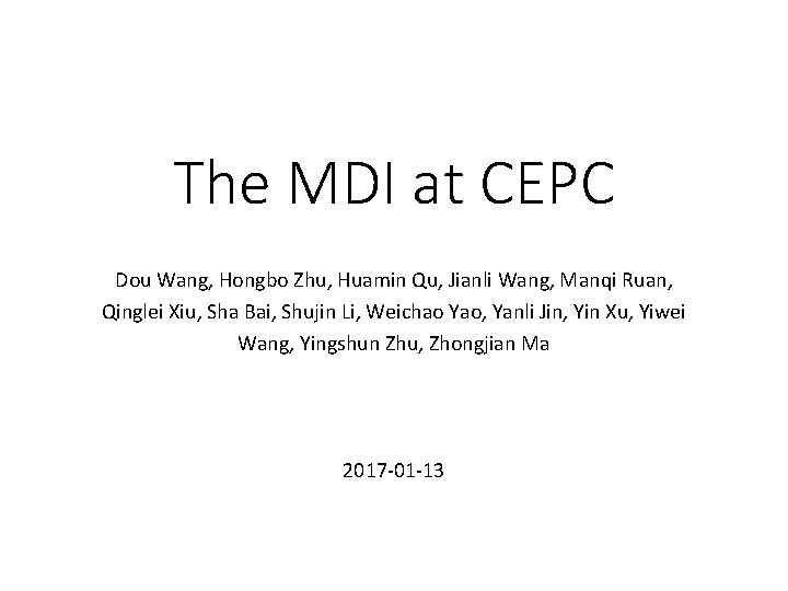 The MDI at CEPC Dou Wang, Hongbo Zhu, Huamin Qu, Jianli Wang, Manqi Ruan,