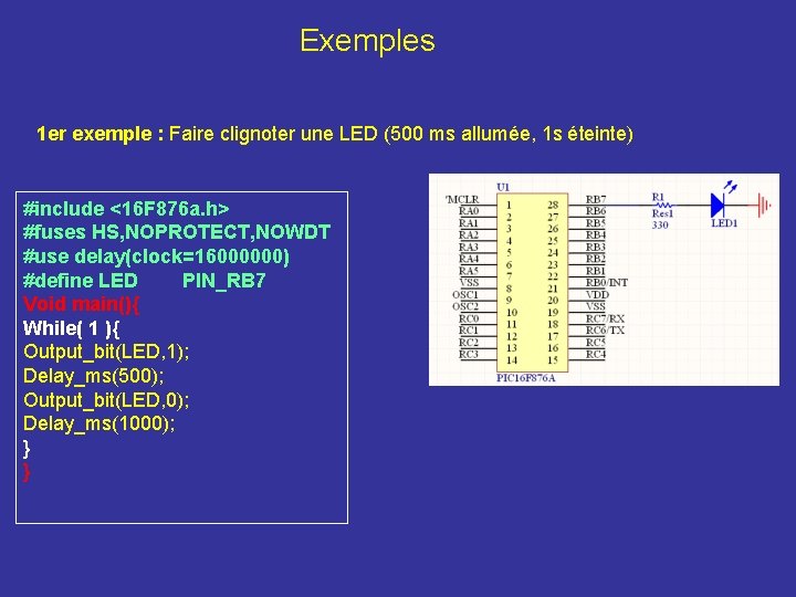 Exemples 1 er exemple : Faire clignoter une LED (500 ms allumée, 1 s